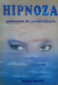 Dariusz Marazek, Hipnoza Podręcznik dla początkujących