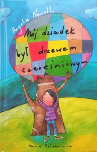 Angela Nanetti, Mój dziadek był drzewem czereśniowym