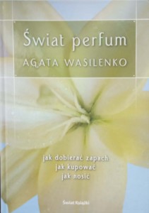 Agata Wasilenko, Świat perfum