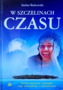 Stefan Bukowski, W szczelinach czasu