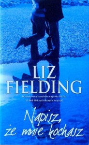 Liz Fielding, Napisz, że mnie kochasz
