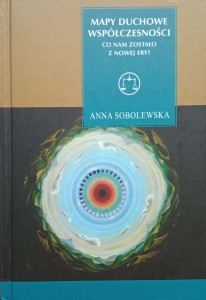 Anna Sobolewska, Mapy duchowe współczesności