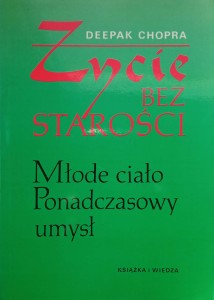 Deepak Chopra, Życie bez starości