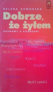 Helena Zaworska, Dobrze, że żyłem