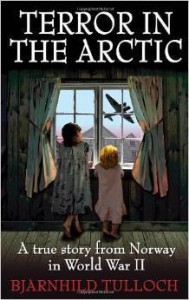 Bjarnhild Tulloch, Terror in the Arctic: A True Story from Foreign Occupied Norway in World War II