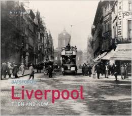 Mike Royden, Liverpool Then and Now