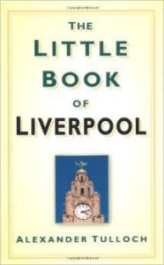 Alex Tulloch, The Little Book of Liverpool