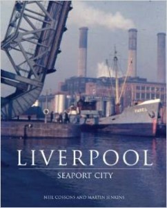 Neil Cossons Martin Jenkins, Liverpool: Seaport City
