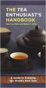 M.L.Heiss R.J.Heiss, The Tea Enthusiast's Handbook: A Guide to the World's Best Teas