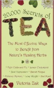 Victoria Zak, 20, 000 Secrets of Tea: The Most Effective Ways to Benefit from Nature's Healing Herbs