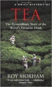 Roy Moxham, A Brief History of Tea