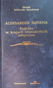Aleksander Sapieha, Podróże w krajach słowiańskich odbywane
