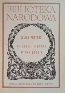 Julian Przyboś, Sytuacje liryczne Wybór poezji
