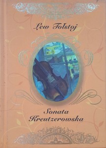 Lew Tołstoj, Sonata Kreutzerowska