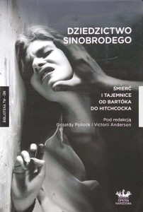 Dziedzictwo Sinobrodego Śmierć i tajemnice od Bartoka do Hitchcocka