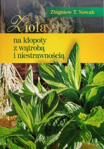 Zbigniew Nowak, Zioła na kłopoty z wątrobą i niestrawnością