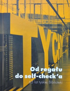 Od regału do self-checka 65 lat tyskiej Biblioteki