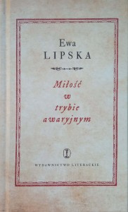 Ewa Lipska, Miłość w trybie awaryjnym