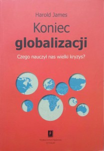 Harold James, Koniec globalizacji