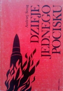 Andrzej Strug, Dzieje jednego pocisku