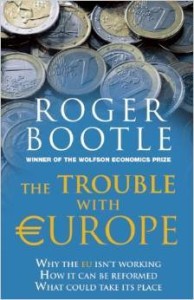 R.Bootle, The Trouble with Europe: Why the EU isn't working - How it can be reformed - What could take its place