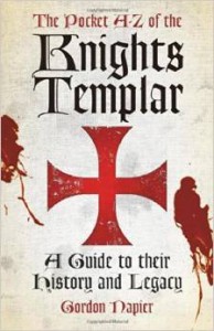 Gordon Napier, The Pocket A-Z of the Knights Templar: A Guide to their History and Legacy