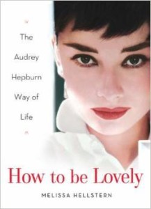 M.Hellstern, How to be Lovely: The Audrey Hepburn Way of Life
