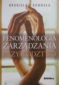 Bronisław Bombała, Fenomenologia zarządzania Przywództwo