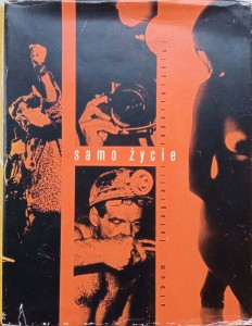Samo życie Album fotografii reporterskiej
