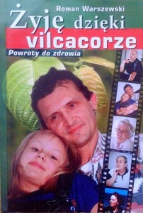 Roman Werszewski, Żyję dzięki vilcacorze