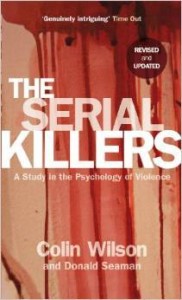 C.Wilson D.Seaman, The Serial Killers: A Study in the Psychology of Violence