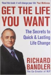 Richard Bandler, Get the Life You Want