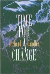 Richard Bandler, Time for a Change