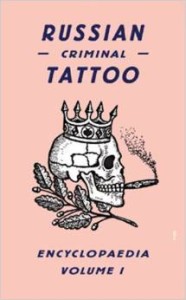 Danzig Baldaev Sergei Vasiliev, Russian Criminal Tattoo Encyclopaedia Volume I