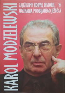 Karol Modzelewski, Zajeździmy kobyłę historii