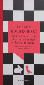 Leszek Kołakowski, Debata filozoficzna Królika z Dudkiem o Sprawiedliwości