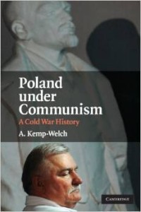 A.Kemp-Welch, Poland under Communism: A Cold War History