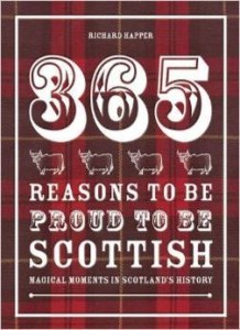 Richard Happer, 365 Reasons to be Proud to be Scottish: Magical Moments in Scotland's History