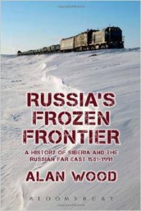 Alan Wood, Russia's Frozen Frontier: A History of Siberia