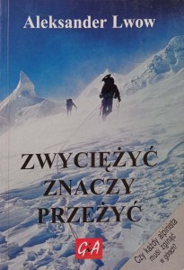 Aleksander Lwow, Zwyciężyć znaczy przeżyć