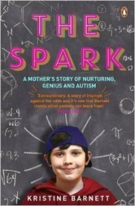 Kristine Barnett, The Spark: A Mother's Story of Nurturing, Genius and Autism