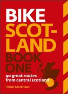 Fergal MacErlean, Bike Scotland Book One: 40 great routes from Central Scotland