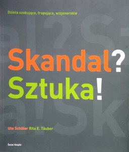 Schuller Tauber, Skandal? Sztuka!