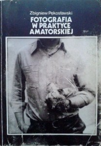 Zbigniew Pękosławski, Fotografia w praktyce amatorskiej