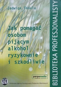 Jdwiga Fudała, Jak pomagać osobom pijącym alkohol ryzykownie i szkodliwie