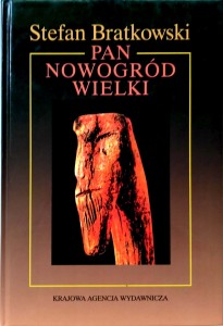 Stefan Bratkowski, Pan Nowogród Wielki