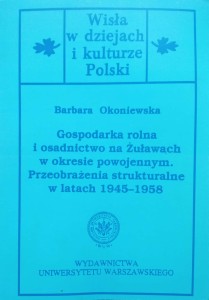 Barbara Okoniewska, Gospodarka rolna i osadnictwo na Żuławach w okresie powojennym