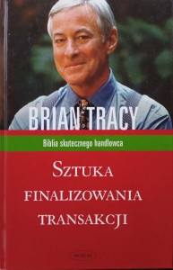 Brian Tracy, Sztuka finalizowania transakcji
