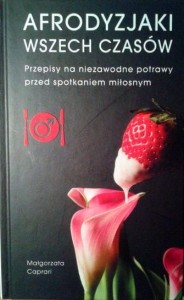 Małgorzata Caprari, Afrodyzjaki wszech czasów