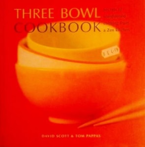 D.Scott T.Pappas, Three Bowl Cookbook Zen Kitchen